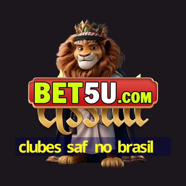 clubes saf no brasil